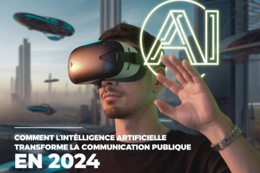 Comment l'intelligence artificielle transforme-t-elle la communication publique en 2024 ?