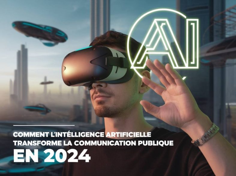 Comment l'intelligence artificielle transforme-t-elle la communication publique en 2024 ?